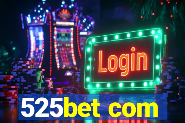 525bet com